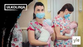 Ulkolinja: Ukrainan vauvatehdas: 01.02.2021 00.01