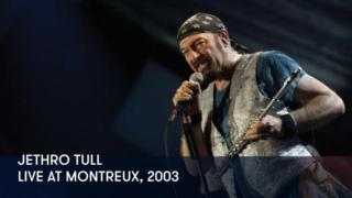 Jethro Tull - Live at Montreux, 2003 (S) - Jethro Tull - Live at Montreux, 2003